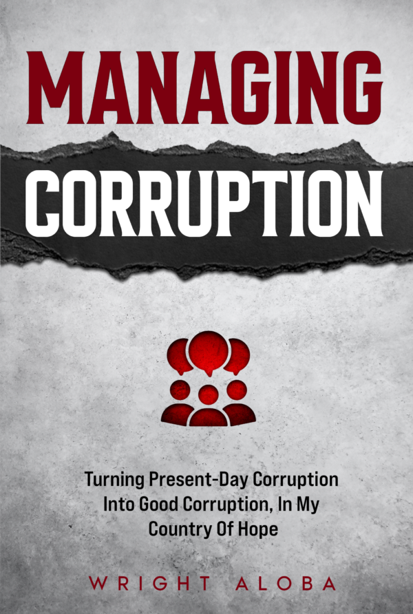 Managing Corruption In My Country Of Hope